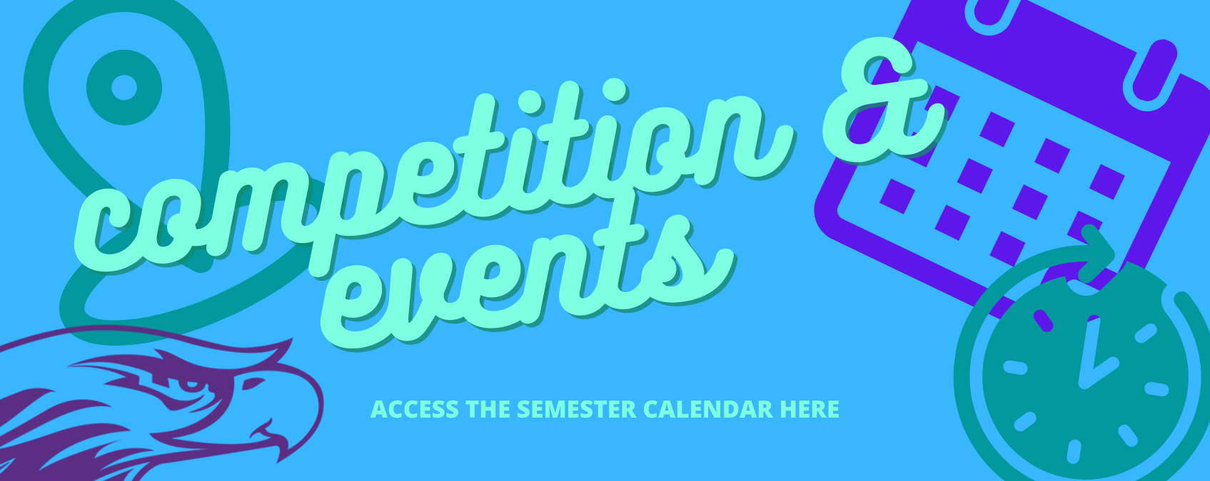 access the semester calendar here for competition & events