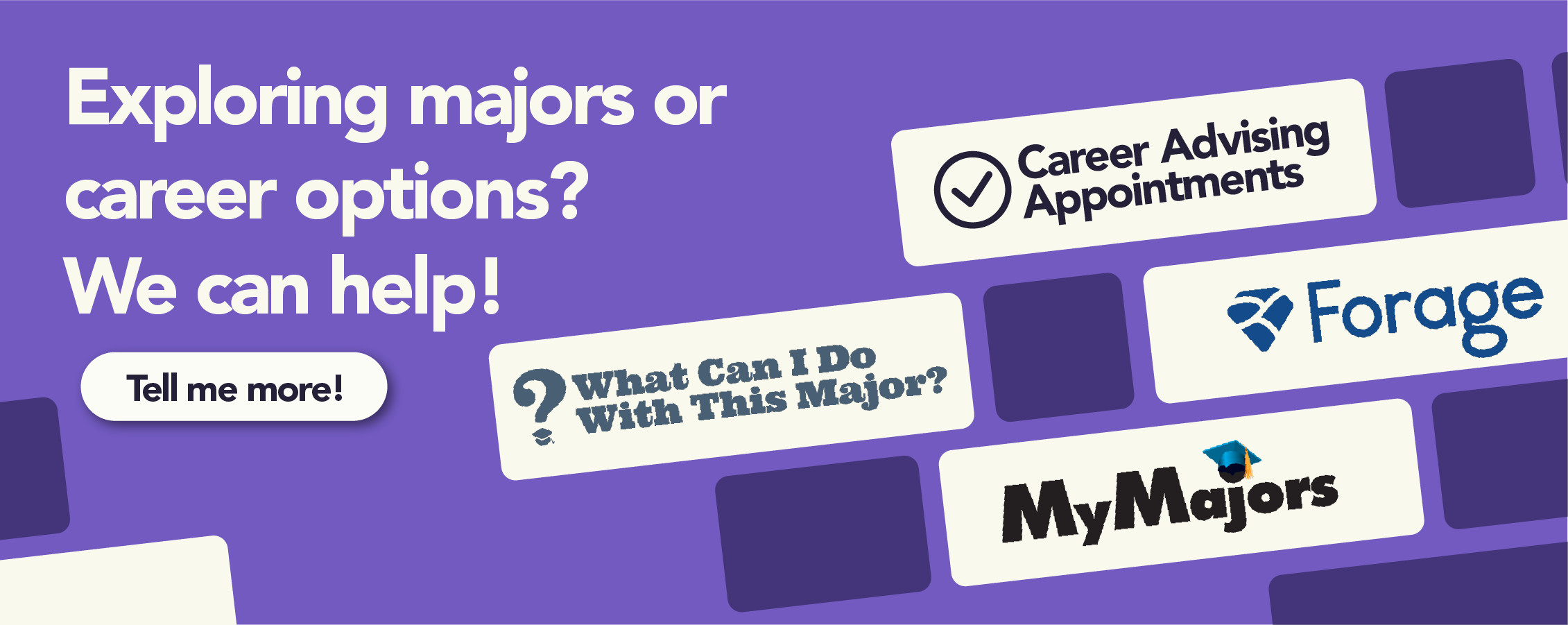 Exploring majors or career options? We can help!