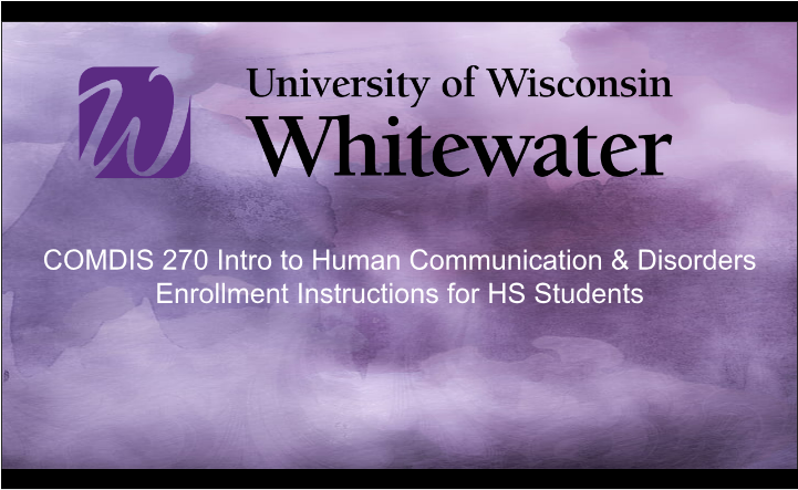 COMDIS 270 Intro to Human Communication and Disorders - Enrollment Instructions for Students