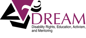 Disability Rights, Education, Activism, and Mentoring (DREAM)